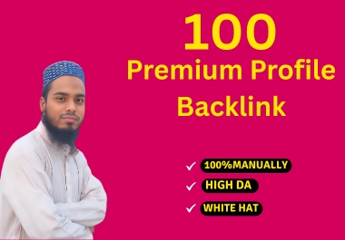 100 Premium Quality Profile Backlink , HIgh DA, Google Indexed to boost Rankings
