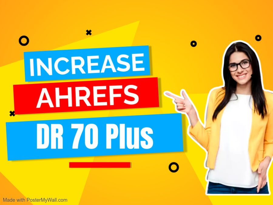 I will increase website Ahrefs DR 70 plus guaranteed