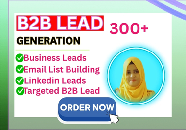 I will provide 300+ B2B business leads, email list, LinkedIn leads