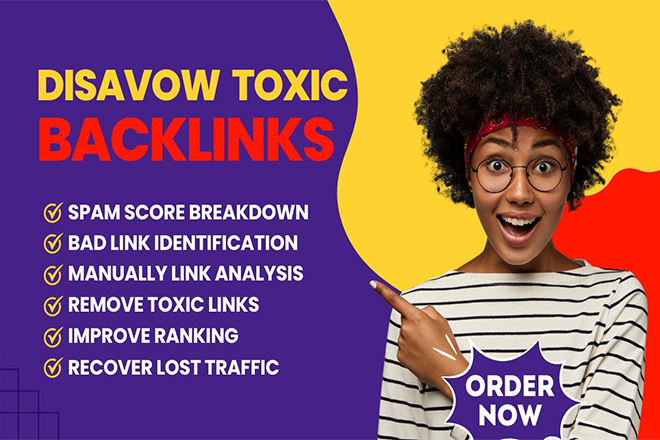 I will disavow toxic backlinks, remove bad links