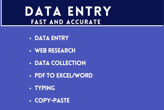 I will do fast and accurate data entry, web research and typing tasks.