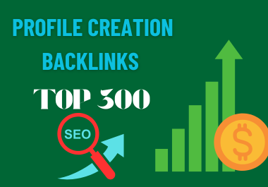 Boost SEO with 300 High-Quality Profile Creation Backlinks