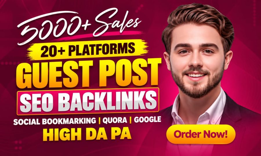 5000+ Sales 20+ Platforms Guest Post SEO Backlinks Social Bookmarking Quora Google High DA PA