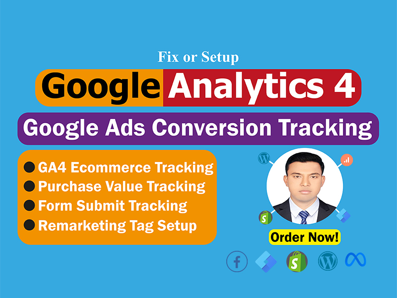 I will setup Google Analytics 4 (GA4) and Google Ads Conversion Tracking