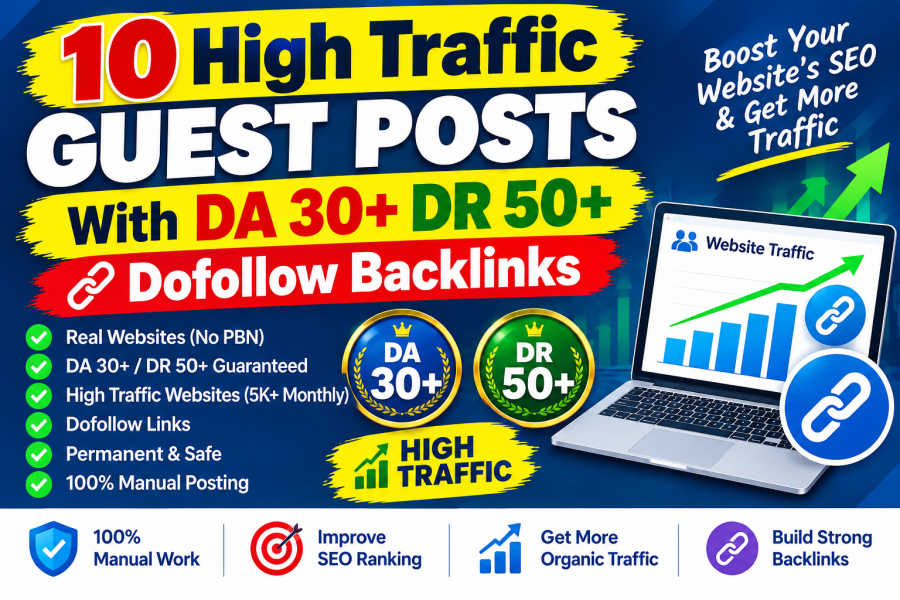 I Will Provide 10 High Traffic Guest Posts With DA 30+ DR 50+ Dofollow Backlinks