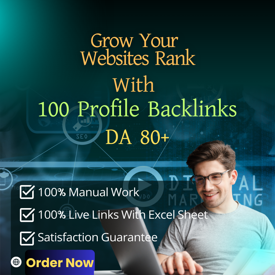 I Will Create 100 High DA (80+) Profile Backlinks to Increase Your SEO Ranks