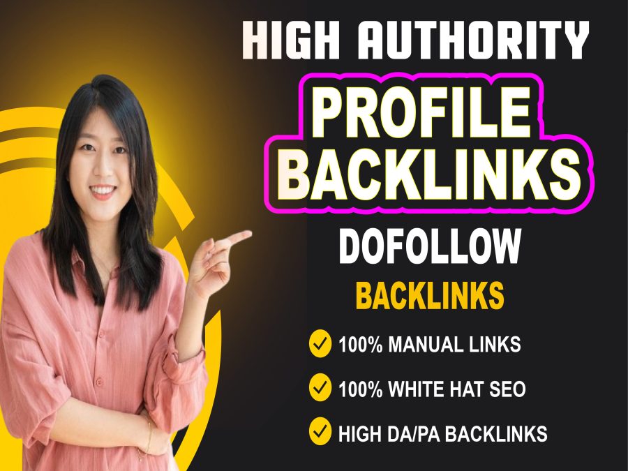 Build 100+ High DA SEO Profile Backlinks (DA 60+) for Top Google&nbsp;Positions