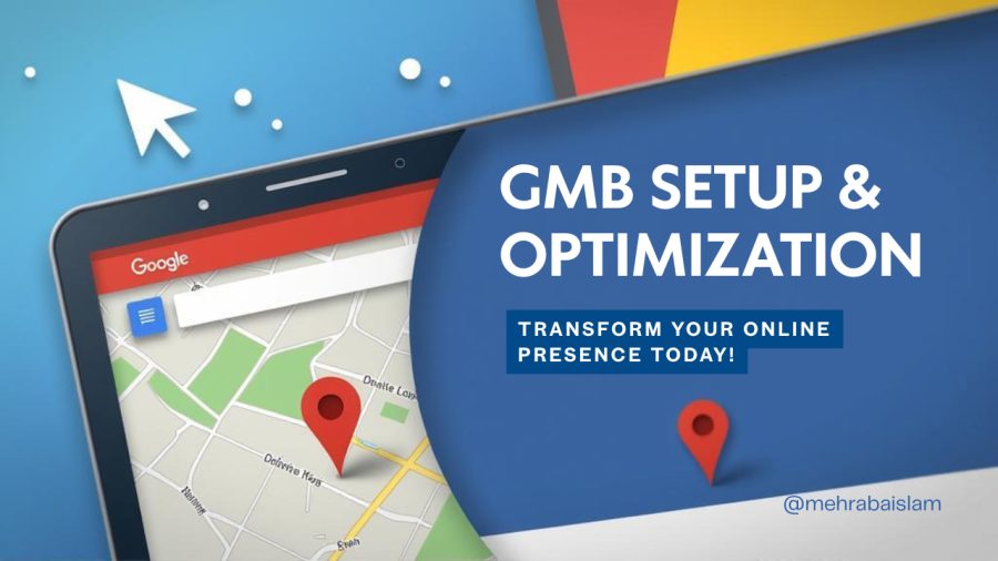 Google My Business (GMB) Setup, Optimization, Verification & Local SEO for Top Rankings