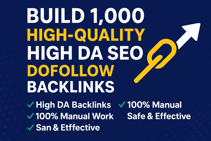 Build 1,000 High-Quality High DA SEO Dofollow Backlinks