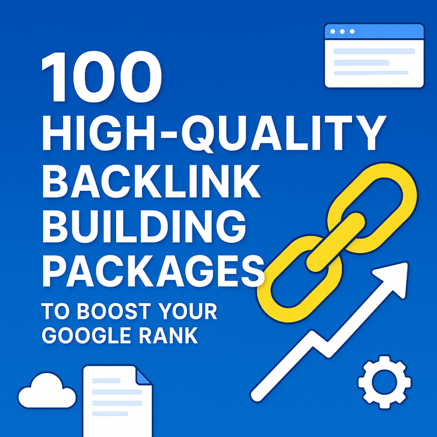 100 High-Quality Backlink Building Packages to Boost Your Google Rank