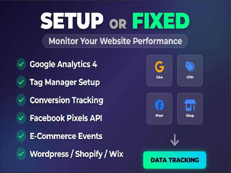 I will fix and setup Google Analytics 4, Tag Manager, Ads Conversion and Pixel issues