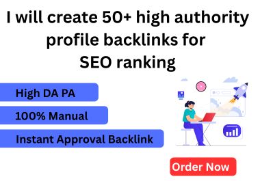 I will create 50+ high authority profile backlinks for SEO ranking