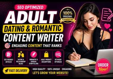 I will write 1000 words SEO optimized adult, dating and romantic blog content