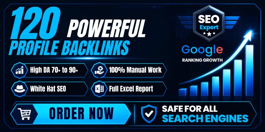 120 Quality Profile Backlinks for Google Ranking & SEO