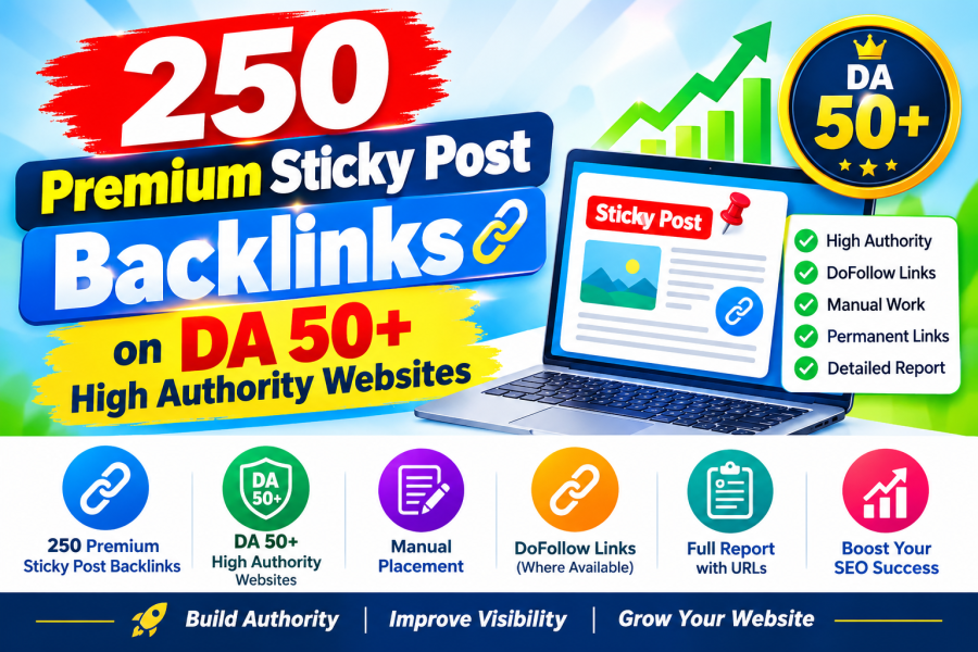 250 Premium Sticky Post Backlinks on DA 50+ High Authority Websites