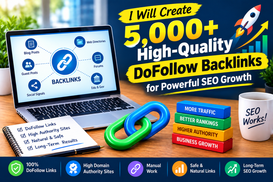 I Will Create 5,000+ High-Quality DoFollow Backlinks for Powerful SEO Growth