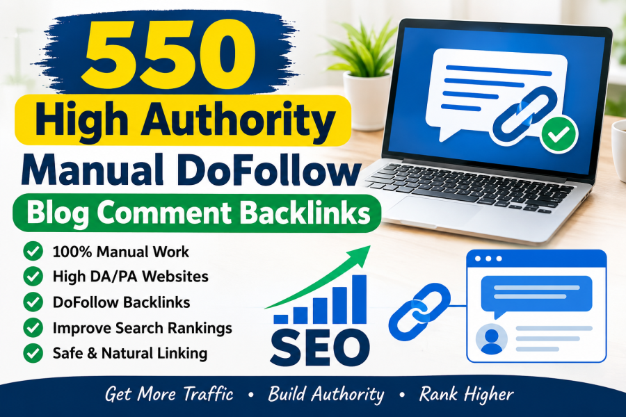 550 High Authority Manual DoFollow Blog Comment Backlinks