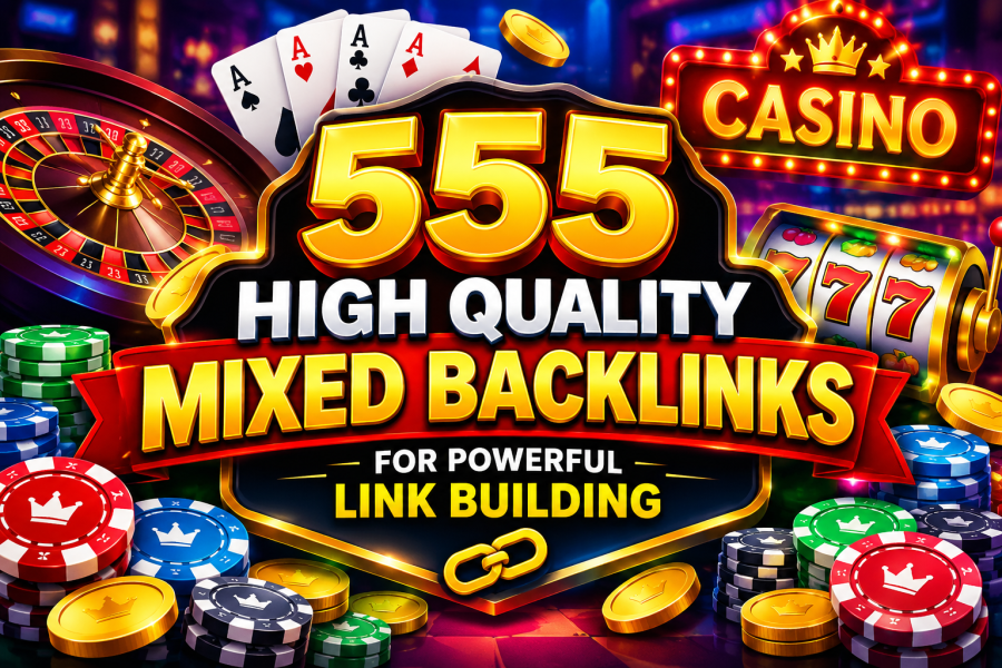 555 High Quality Mixed Backlinks for Powerful Link Building