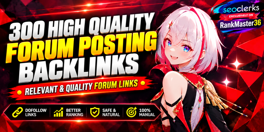 300 High Quality Forum Posting Backlinks Manual SEO Link Building Relevant & Quality Forum Links
