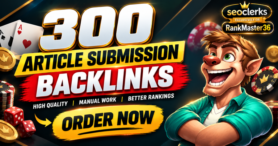 I Will Build 300 Powerful Article Submission Backlinks With Unique Domains + High DA DR