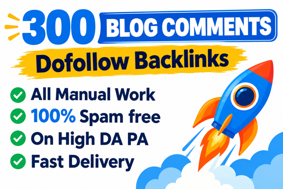 Get Manual 300 Blog Comments Dofollow SEO Backlinks