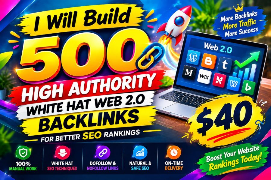 I Will Build 500 High Authority White Hat Web 2.0 Backlinks for Better SEO Rankings