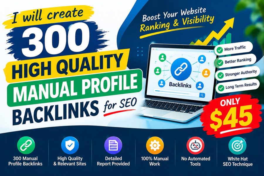 I will create 300 high quality manual profile backlinks for SEO
