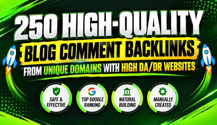250 High-Quality Blog Comment Backlinks from Unique Domains With High DA/DR Websites 