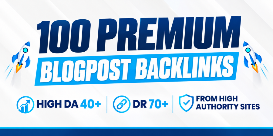 100 Premium BlogPost Backlinks High DA40+ DR70+ from High Authority Sites