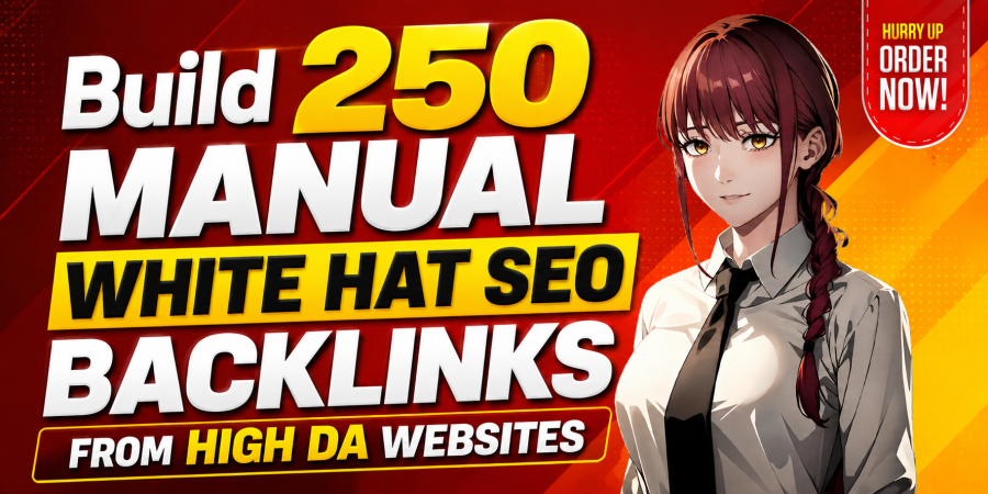 Build 250 Manual White Hat SEO Backlinks from High DA Websites