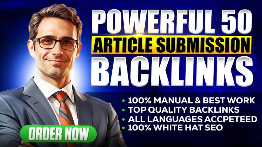 Get 50 Article Submission Backlinks On Unique Powerful High Authority Domains