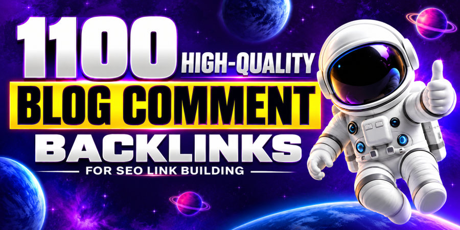 1100 High-Quality Blog Comment Backlinks for SEO Link Building