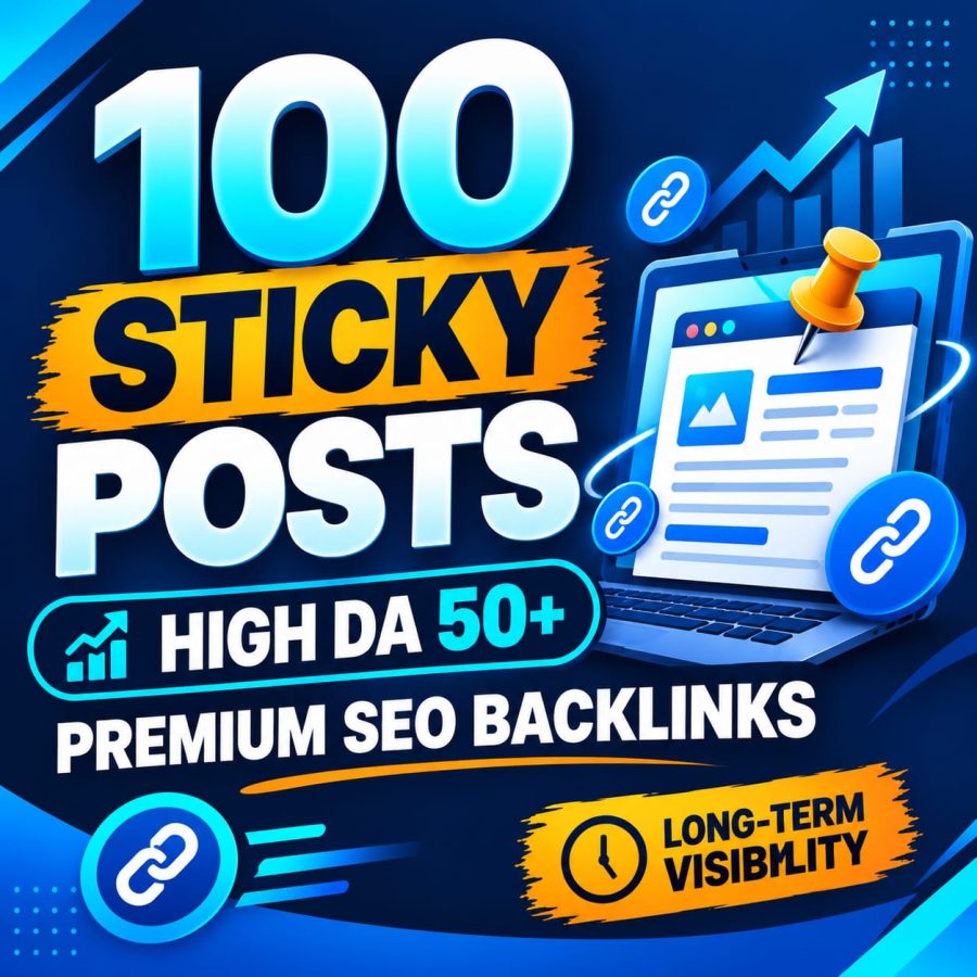 100 High DA 50+ Sticky Posts - Premium Backlinks for SEO Growth