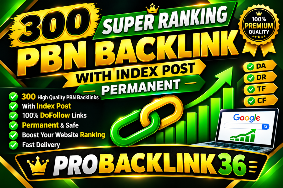 300 Super Ranking PBN Backlinks with Index Post | Permanent DA50&ndash;90 SEO Boost