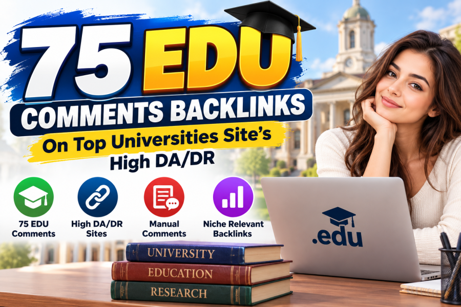 Get 75 Premium Quality EDU Comment Backlinks on High DA/DR Top Universities Site's 