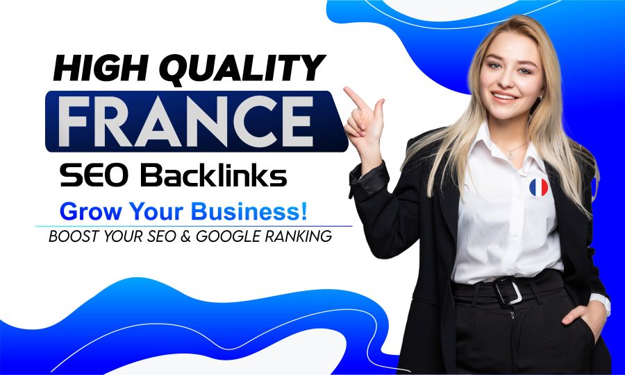 I Will Build Targeted France Backlinks to Strengthen Your Website SEO