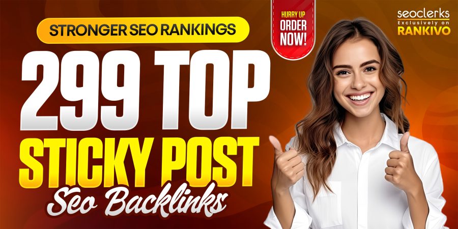 I Will Provide 299 Manual Sticky Post Backlinks for Website Ranking