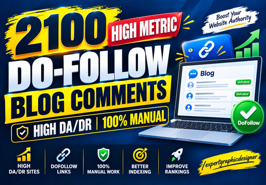 2100 High Metric Do-Follow Blog Comments - High DA/DR - 100% Manual