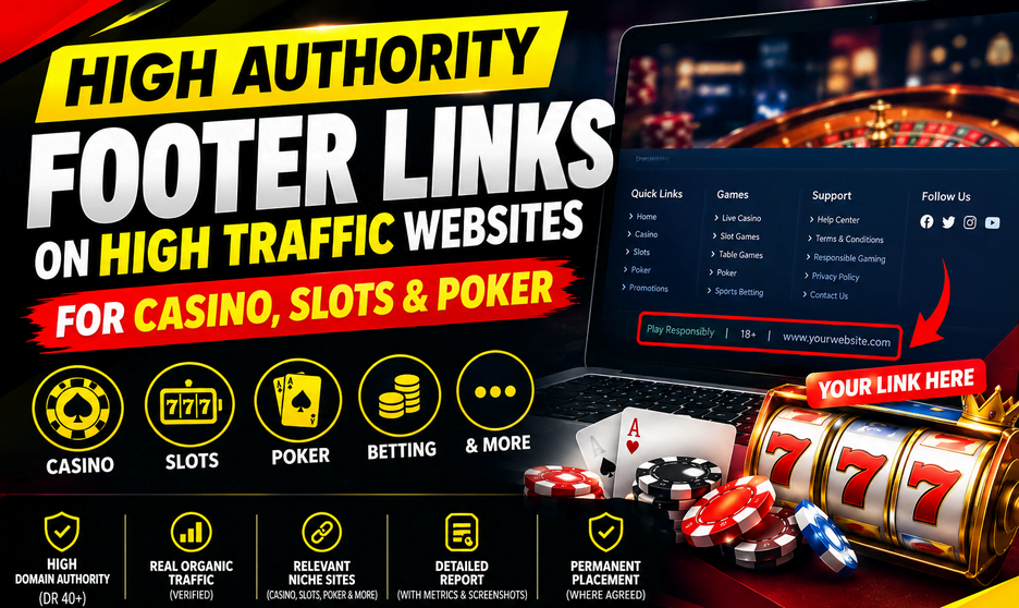 High Authority Footer Links on High Traffic Websites for Casino, Slots, Poker & More