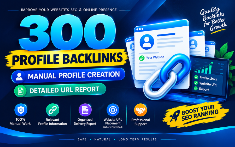 I Will Create 300 Manual SEO Profile Backlinks With a Detailed Report