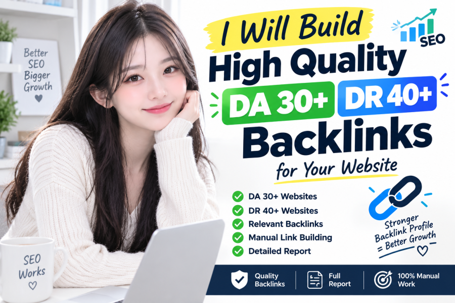 I Will Build High Quality DA 30+ DR 40+ Backlinks for Your Website