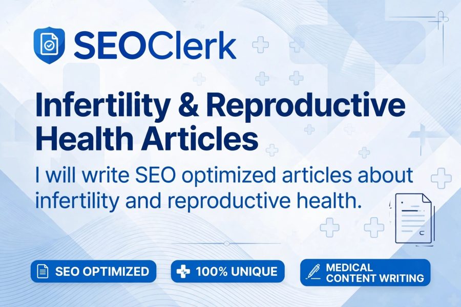 I will write SEO optimized articles about infertility and reproductive health
