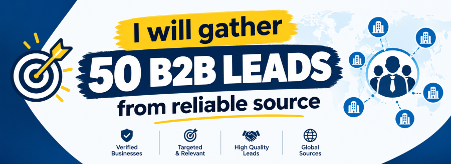 I will gather 50 B2B leads from reliable source. 