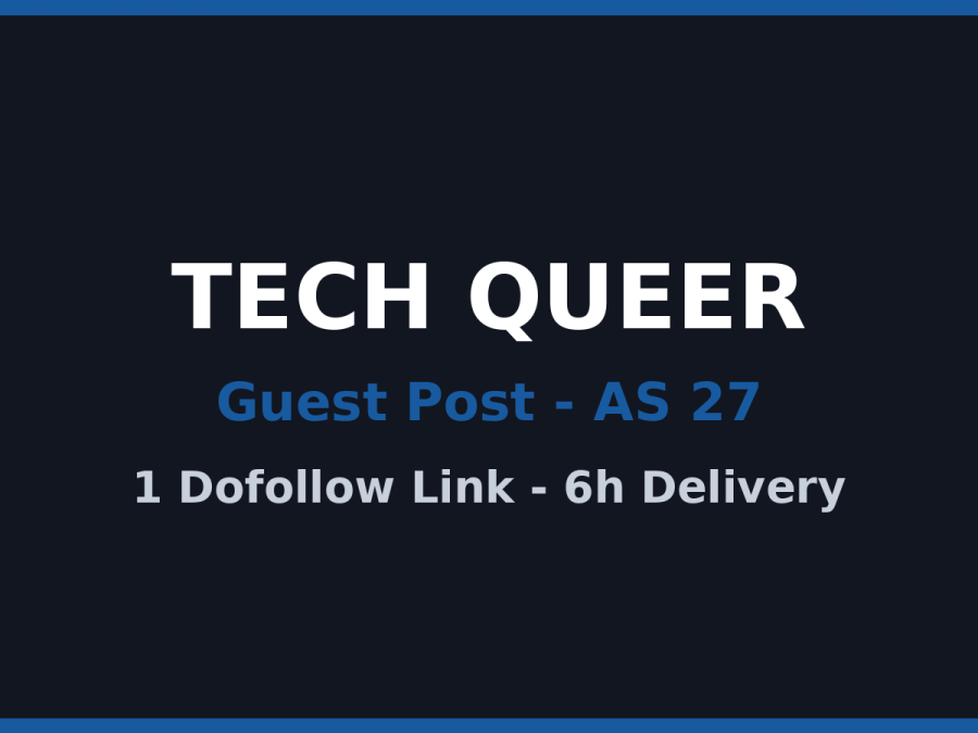 Guest Post on Tech Blog - AS 27, Real Traffic, 1 Dofollow Link, 6h Delivery