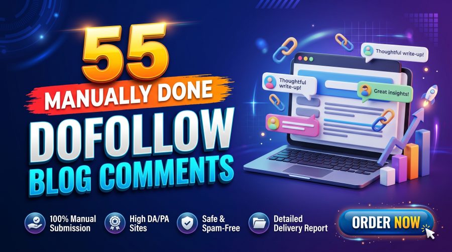 I Will Manually Create 55 High Quality Dofollow Blog Comment Backlinks