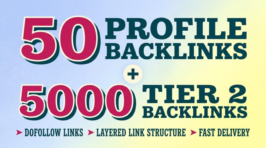 50 High DA Profile Backlinks + 5000 Tier 2 Dofollow Backlinks for Off-Page SEO