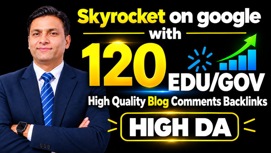Skyrocket on google with 120 EDU/GOV High Quality Blog Comments Backlinks With High DA
