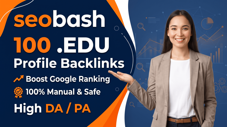 I Will Build 100 High DA/PA .EDU Profile Backlinks Manually to Increase Traffic