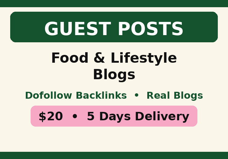Write and publish food and lifestyle guest posts with dofollow backlinks
