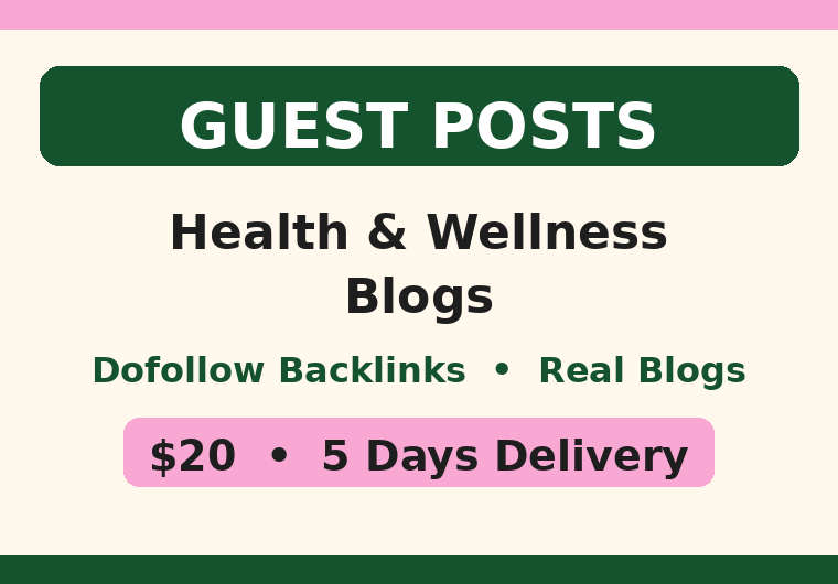 Write and publish health and wellness guest posts with dofollow backlinks